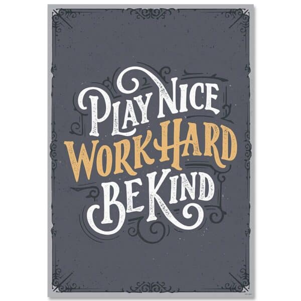 Inspire U Poster: Play Nice. Work Hard. Be Kind.