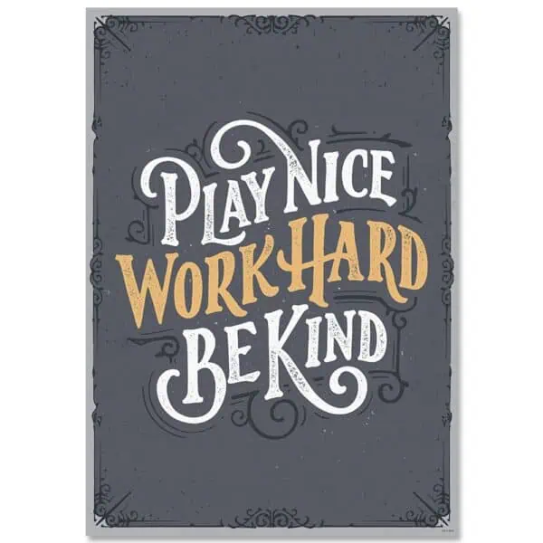 Inspire U Poster: Play Nice. Work Hard. Be Kind.
