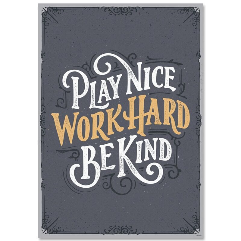 Inspire u poster: play nice. Work hard. Be kind.