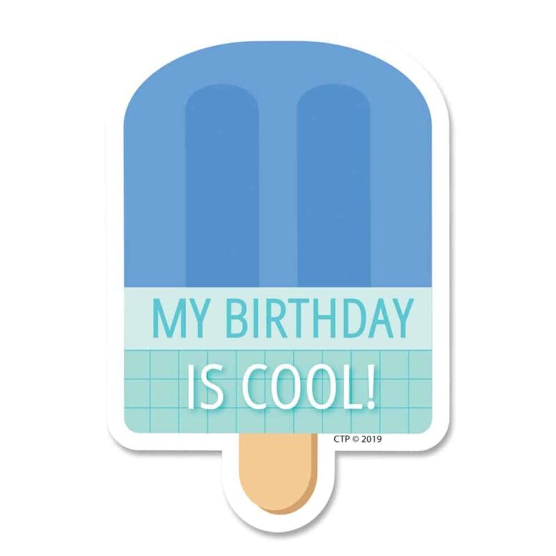Creative teaching press students love celebrating their birthday, and this calm & cool my birthday is cool sticker will make them feel special on their big day.   this "sweet" design features a cool and tasty ice pop.   students will proudly wear this colorful badge sticker all day long to celebrate this milestone. Parents will enjoy seeing their child come home with the badge and be excited to hear about their child's special day at school. Calm & cool is a décor collection that uses simple patterns and soft colors to evoke a feeling of calmness and to soothe the senses.   the result is a comforting classroom environment that promotes concentration, cohesiveness, and contentment. 36 adhesive stickers per package
approximately 3 1/4" x 3 1/4"
acid-free  