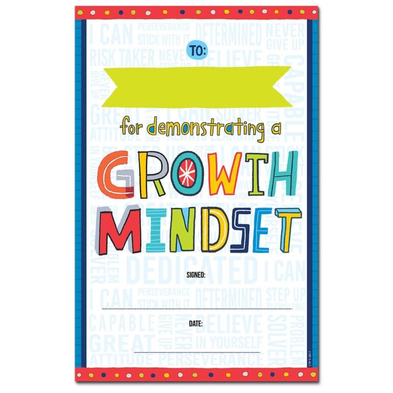 Creative teaching press this growth mindset award will reward students for their hard work, dedication, and job "well done! ” a mindset is a perception people hold about themselves. People can have a fixed mindset or a growth mindset. With a fixed mindset, people believe their basic qualities are fixed traits that cannot be improved upon. "i’m just not that smart” or "i’m just not a fast runner. ” with a growth mindset, people believe that their basic qualities can be developed through dedication and hard work. "if i try hard, i can become smarter,” or faster or stronger, etc. A growth mindset fosters a love of learning and a resilience that sees failures as opportunities for growth. In addition, students with a growth mindset think more positively about themselves, maintain a can-do attitude, and possess the self-confidence to take on new challenges. This award certificate features motivational words and positive phrases about having a growth mindset. Bonus: awards are printed on sturdy paper stock so they can be enjoyed for years to come. 30 colorful awards per package 5 ½" x 8 ½" awards are easy to customize for each student and special occasion. Use these colorful student awards to recognize accomplishments, attitude, efforts in learning, and more!