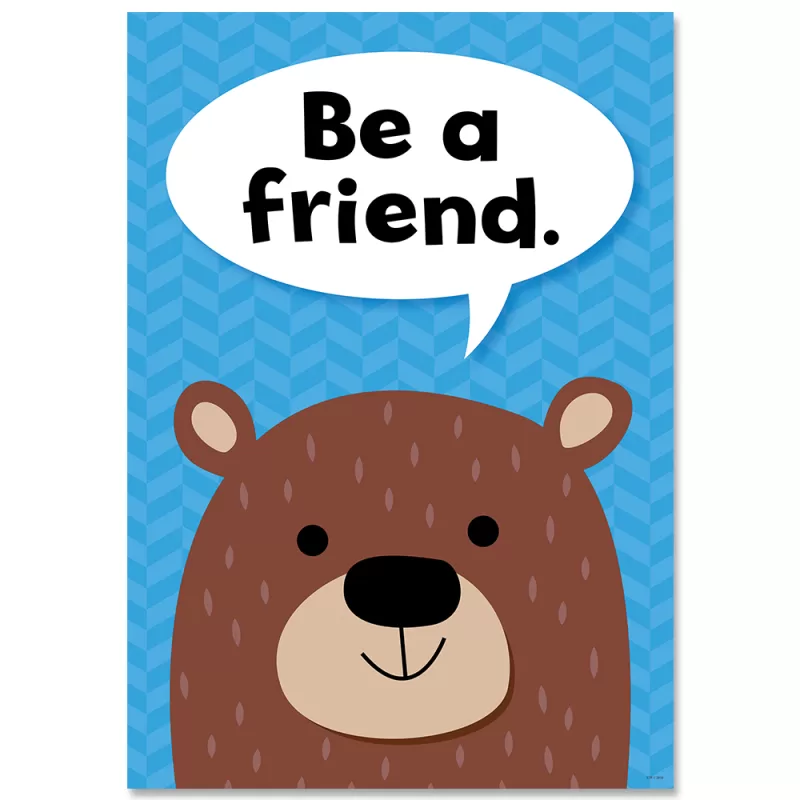 Creative teaching press <p>add character and inspiration to your space with this motivational poster featuring a charming woodland friends animal! </p> <p>poster features a brown bear with a speech bubble that says, "be a friend. "</p> <p>with their encouraging messages and bright colors, inspire u motivational posters can be used in a school classroom, church, dorm, or anywhere a little inspiration is needed. </p> <p>poster measures 13 ⅜" x 19" </p>