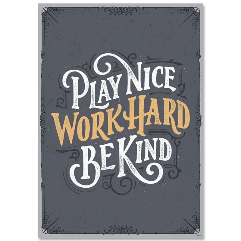 Inspire u poster: play nice. Work hard. Be kind.